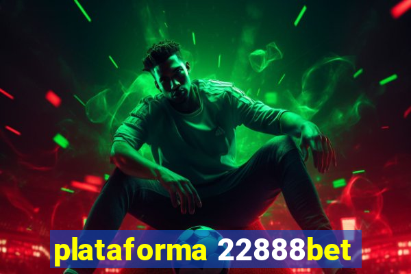 plataforma 22888bet